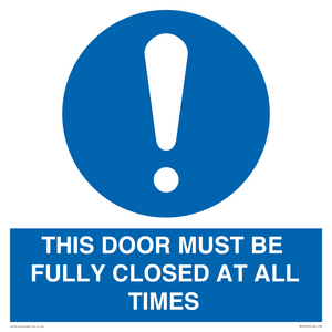 THIS DOOR MUST BE FULLY CLOSED AT ALL TIMES